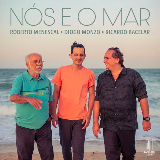 CD Nós e o Mar - Roberto Menescal, Diogo Monzo e Ricardo Bacelar